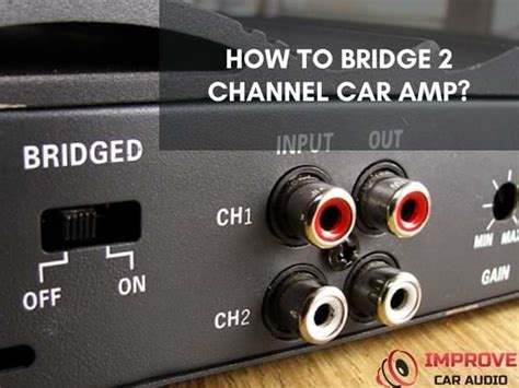 how to bridge a car amp